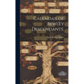 Calendar of Bewley Descendants. - Hardcover