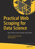 Practical Web Scraping for Data Science: Best Practices and Examples with Python - Paperback