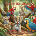Ava and Alan Macaw Meet a New Friend and Help a Baby Ocelot - Paperback