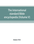 The International standard Bible encyclopedia (Volume V) - Paperback