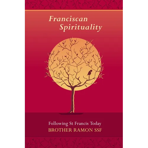 Franciscan Spirituality - Following St Francis Today - Paperback
