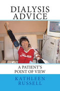 Dialysis Advice: A patient's point of view - Paperback
