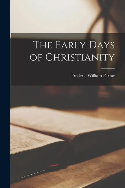 The Early Days of Christianity - Paperback
