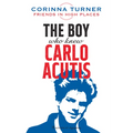 The Boy Who Knew Carlo Acutis - Paperback