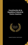 Constitución de la República Federal de Centro-América - Hardcover