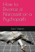 How to Divorce a Narcissist or a Psychopath - Paperback