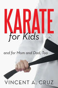 Karate for Kids and for Mom and Dad, Too - Paperback
