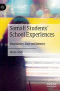 Somali Students' School Experiences: Masculinity, Race and Identity - Hardcover