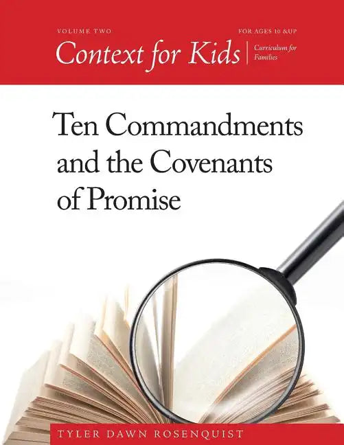 Context For Kids: Ten Commandments and the Covenants of Promise - Paperback