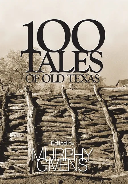 100 Tales of Old Texas - Hardcover