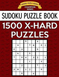 Sudoku Puzzle Book, 1,500 EXTRA HARD Puzzles: Gigantic Bargain Sized Book, No Wasted Puzzles With Only One Level - Paperback