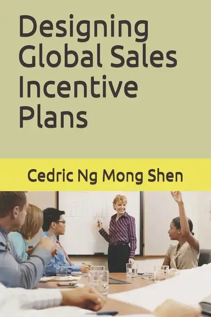Designing Global Sales Incentive Plans - Paperback