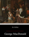 Sir Gibbie - Paperback