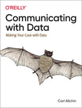 Communicating with Data: Making Your Case with Data - Paperback