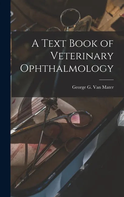 A Text Book of Veterinary Ophthalmology - Hardcover