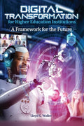 Digital Transformation for Higher Education Institutions: A Framework for the Future: A Framework for the Future - Paperback