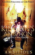 A Kingpin's Ambition: Respect My Throne - Paperback