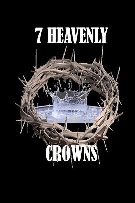 7 Heavenly Crowns - Paperback