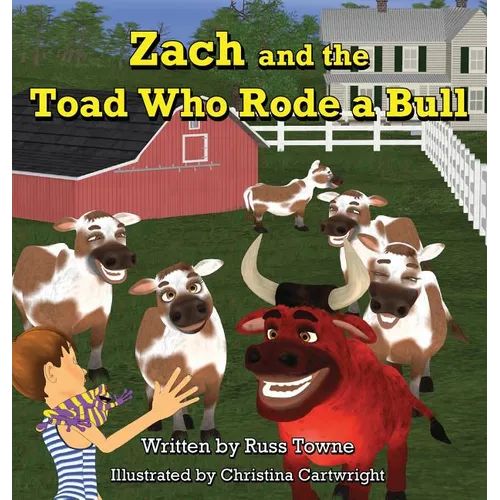 Zach and the Toad Who Rode a Bull - Hardcover