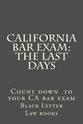 California Bar Exam: The Last days - Paperback