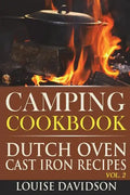 Camping Cookbook: Dutch Oven Cast Iron Recipes Vol. 2 - Paperback