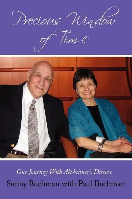 Precious Window of Time: Our Journey with Alzheimer's Disease - Paperback