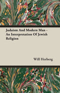 Judaism And Modern Man - An Interpretation Of Jewish Religion - Paperback