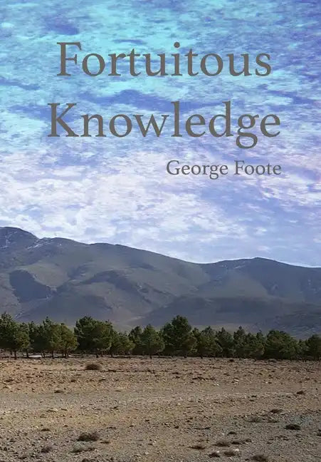 Fortuitous Knowledge - Hardcover