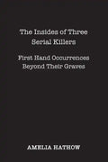 The Insides of Three Serial Killers - Paperback
