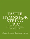 Easter Hymns For String Trio: for violin, viola, and cello - Paperback