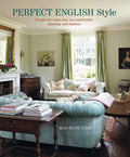 Perfect English Style: Creating Rooms That Are Comfortable, Pleasing and Timeless - Hardcover