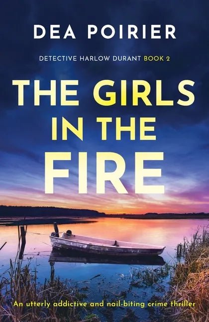 The Girls in the Fire: An utterly addictive and nail-biting crime thriller - Paperback