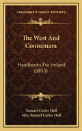The West and Connamara: Handbooks for Ireland (1853) - Hardcover