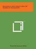 Buildings and Structures of American Railroads - Hardcover