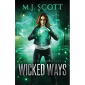 Wicked Ways: A Futuristic Urban Fantasy novel - Paperback
