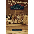 Oklahoma City: Film Row - Hardcover
