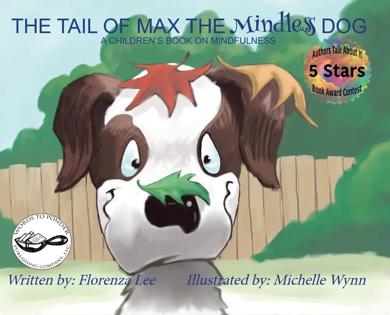 The Tail of Max the Mindless Dog: A Children's Book on Mindfulness - Hardcover