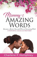 Mommy's Amazing Words: Become a better you and win at parenting with 11 powerful Jamaican proverbs - Paperback