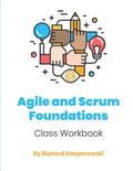 Agile and Scrum Foundations: Class Workbook - Paperback