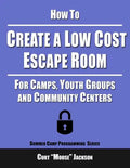 How to Create a Low Cost Escape Room: For Camps, Youth Groups and Community Centers - Paperback
