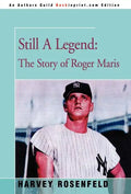 Still A Legend: The Story of Roger Maris - Hardcover