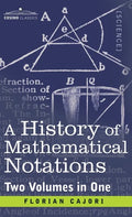 History of Mathematical Notations (Two Volume in One) - Hardcover