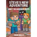 Steve's New Adventure Book 7: The Caravan of Misfits - Paperback