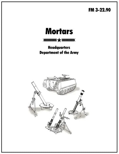 Mortars: The official U.S. Army Field Manual FM 3-22.90 - Paperback