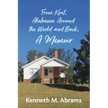 From Kent, Alabama Around the World and Back, A Memoir - Paperback