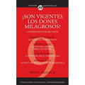 Son Vigentes los Dones Milagrosos?: Cuatro Puntos de Vista - Paperback