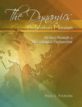 The Dynamics Of Christian Mission: History Through A Missiological Perspective - Paperback