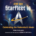 Star Trek: Starfleet Is...: Celebrating the Federation's Ideals - Hardcover
