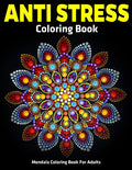 Mendala Coloring Book For Adults: Anti Stress Coloring Book: Relaxation Mandala Designs - Paperback