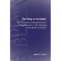 The King as Exemplar: The Function of Deuteronomy's Kingship Law in the - Paperback